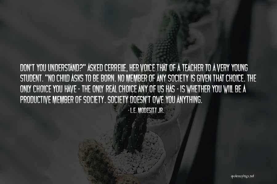 E Member Quotes By L.E. Modesitt Jr. E Member Quotes By L.E. Modesitt Jr.