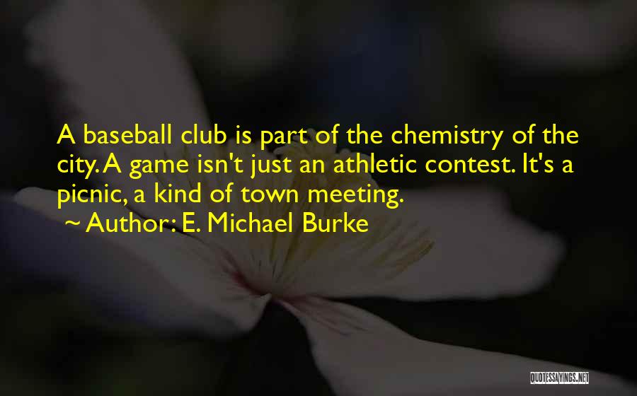 E. Michael Burke Quotes 644244