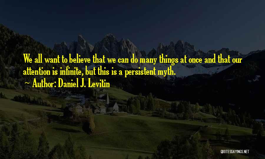 E Myth Quotes By Daniel J. Levitin