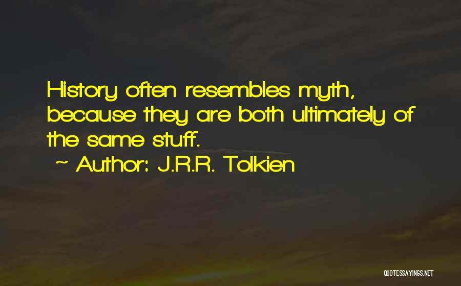 E Myth Quotes By J.R.R. Tolkien