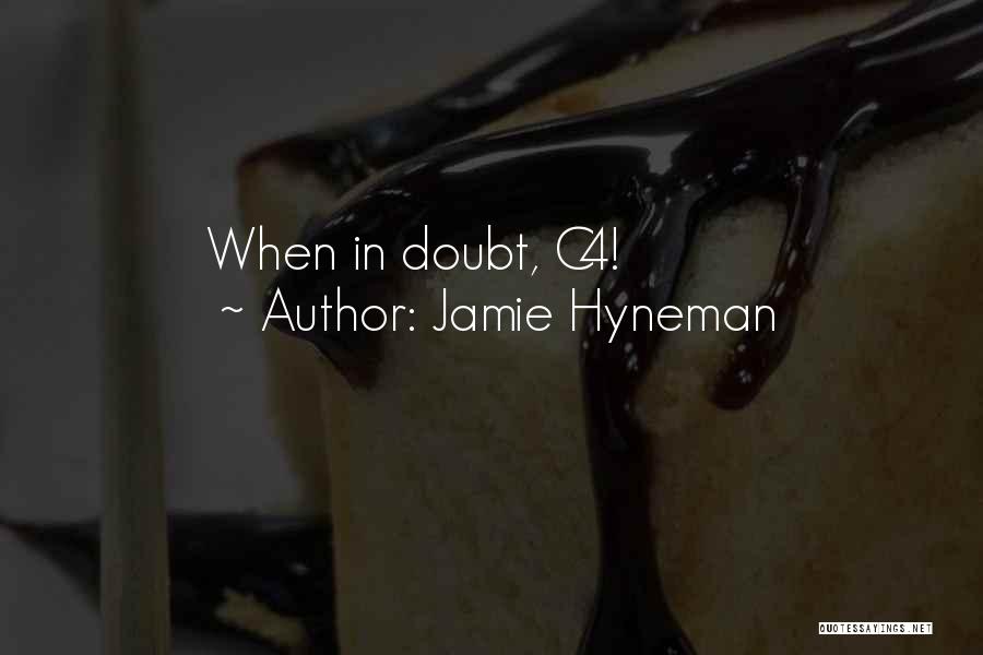 E Myth Quotes By Jamie Hyneman
