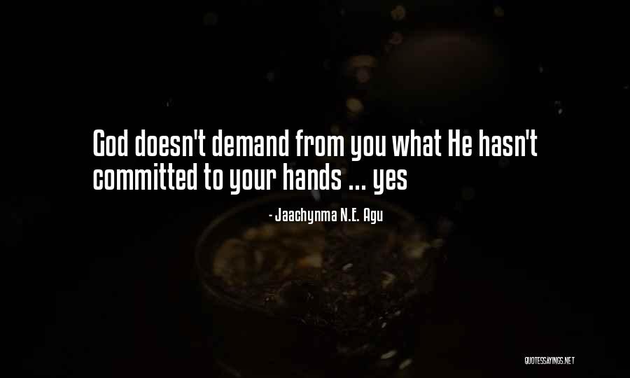 E N T Quotes By Jaachynma N.E. Agu E N T Quotes By Jaachynma N.E. Agu