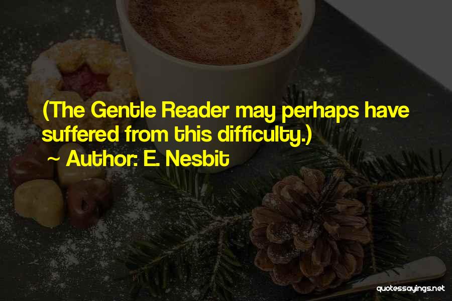 E. Nesbit Quotes 1427710