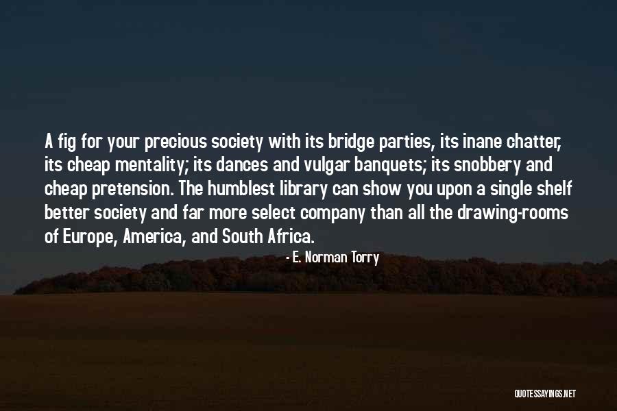 E. Norman Torry Quotes 1249080