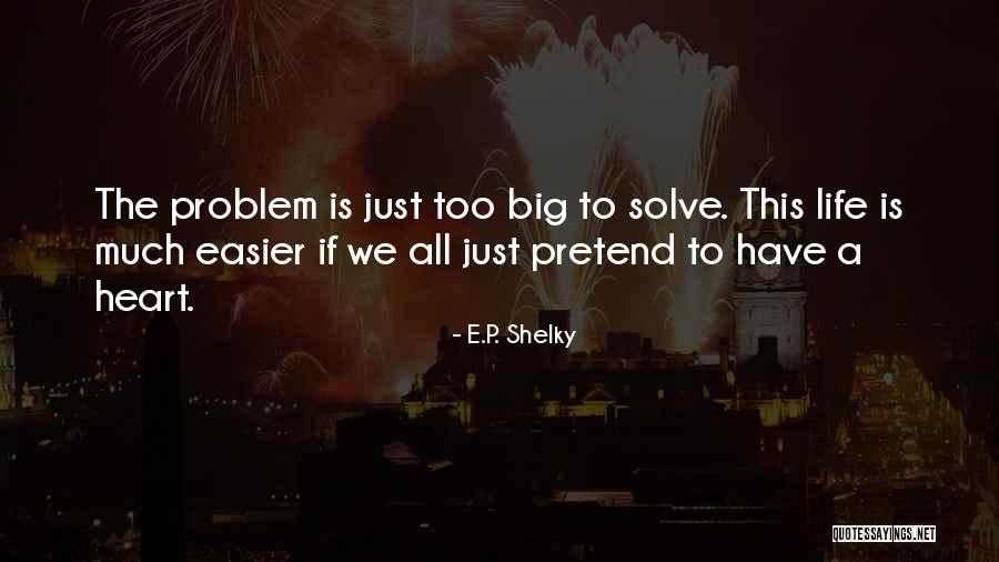 E.P. Shelky Quotes 1267830 E.P. Shelky Quotes 1267830