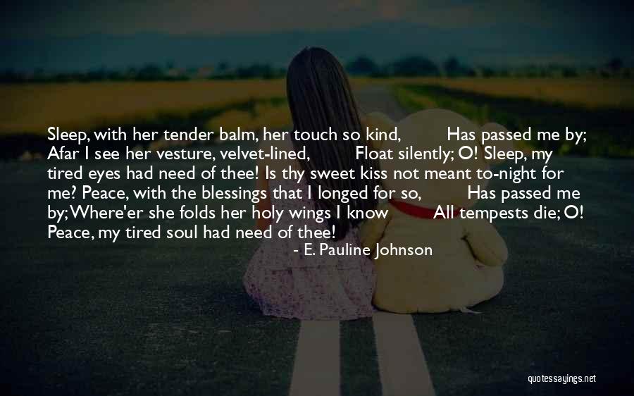 E. Pauline Johnson Quotes 167276 E. Pauline Johnson Quotes 167276