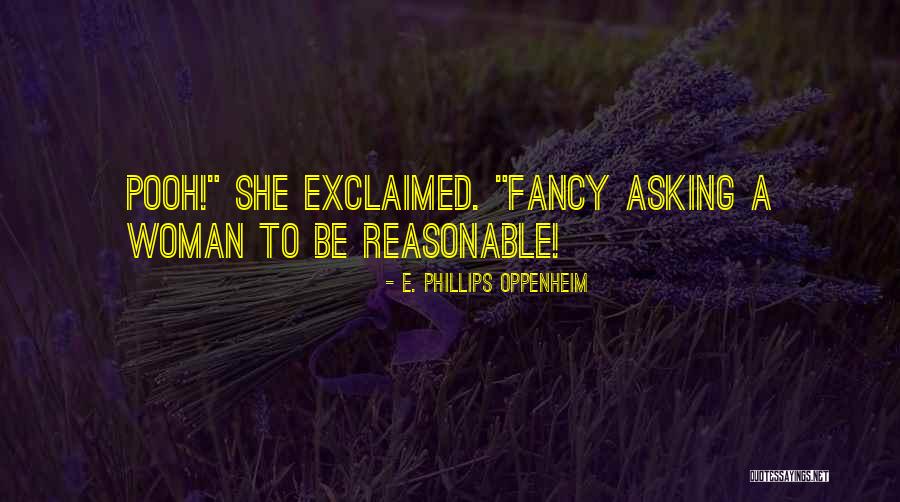 E. Phillips Oppenheim Quotes 1020710 E. Phillips Oppenheim Quotes 1020710
