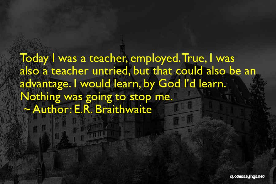 E.R. Braithwaite Quotes 454233