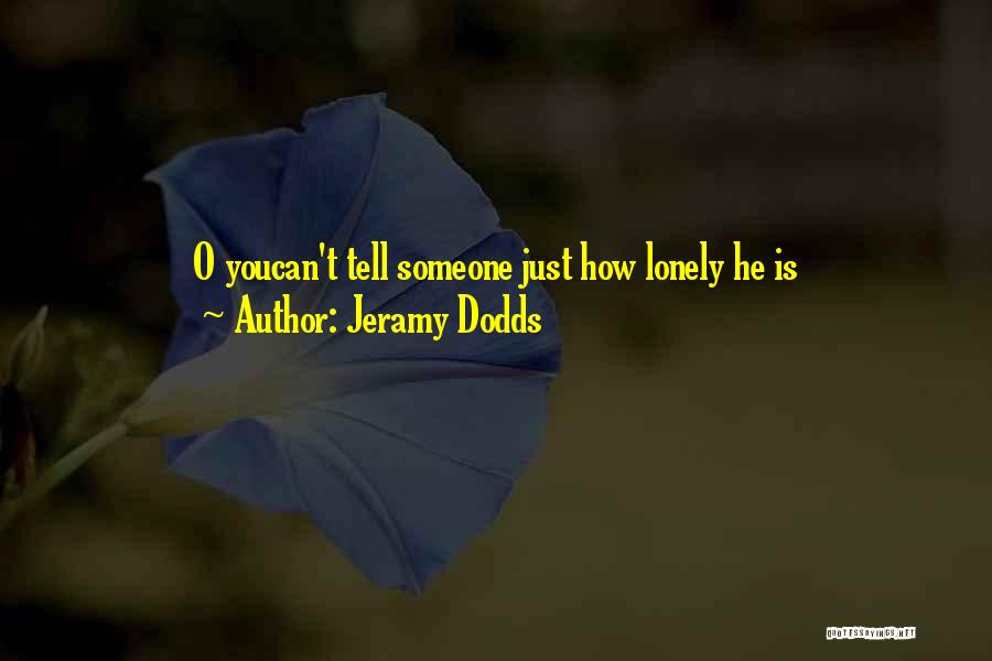 E.r. Dodds Quotes By Jeramy Dodds