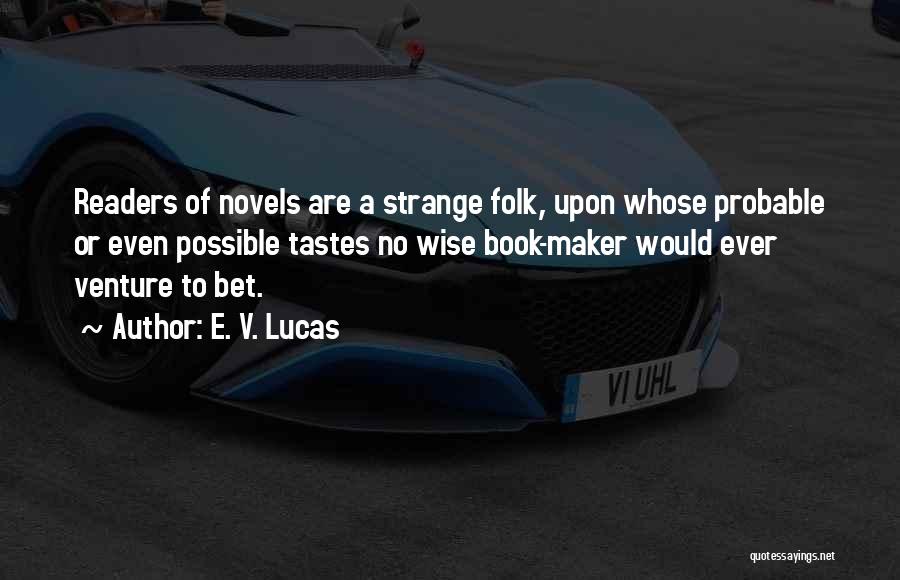 E-readers Quotes By E. V. Lucas