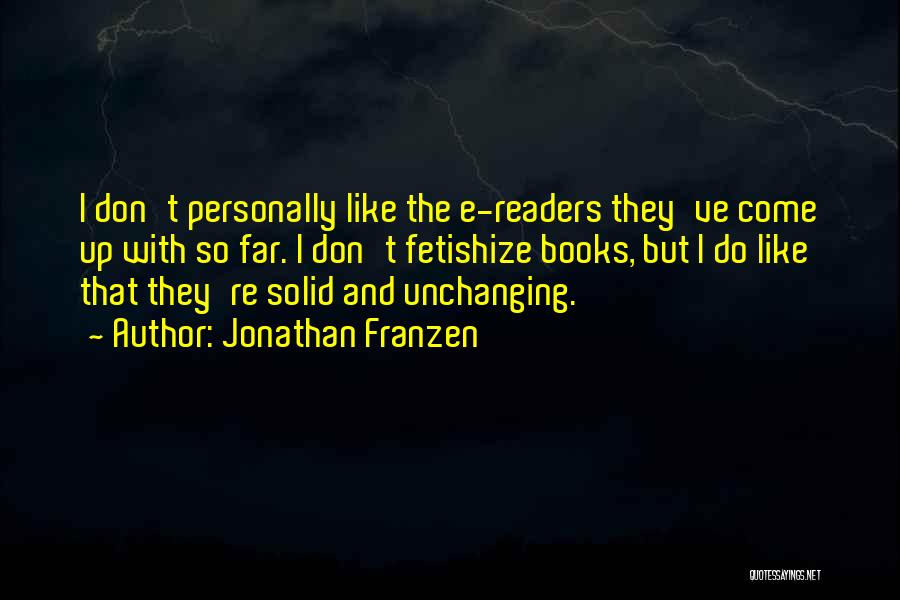 E-readers Quotes By Jonathan Franzen