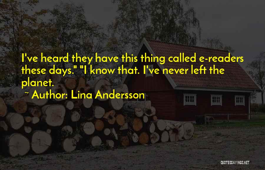 E-readers Quotes By Lina Andersson