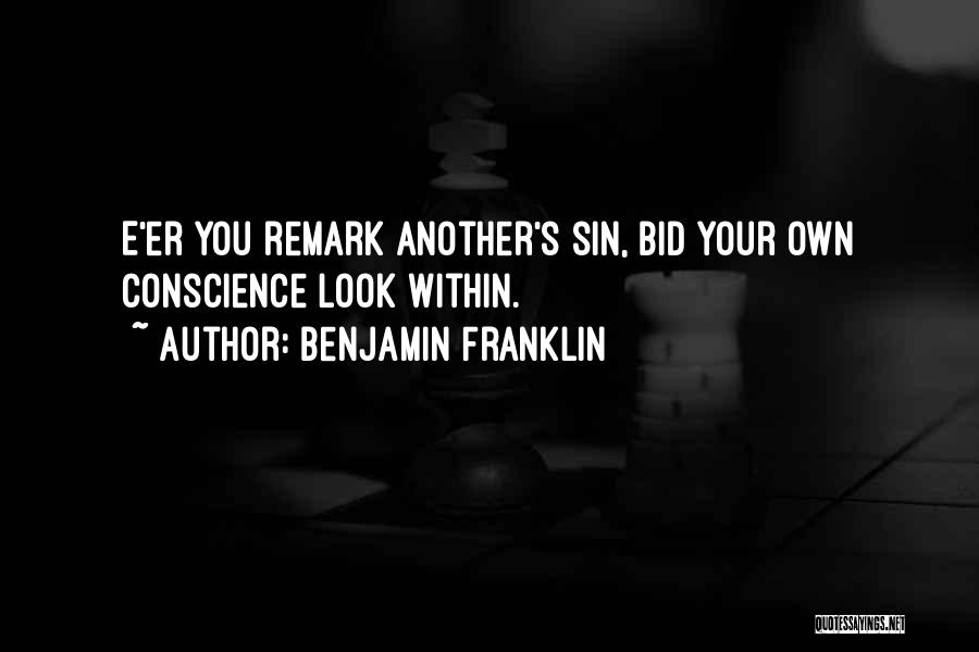 E. Remark Quotes By Benjamin Franklin