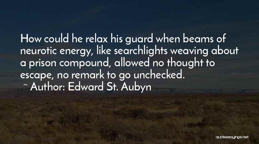 E. Remark Quotes By Edward St. Aubyn