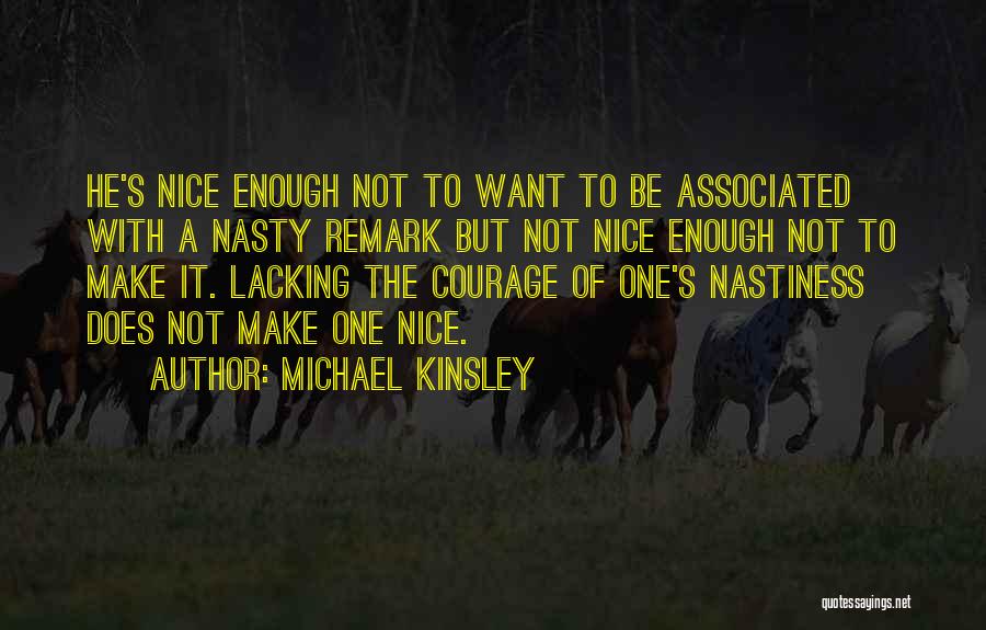 E. Remark Quotes By Michael Kinsley