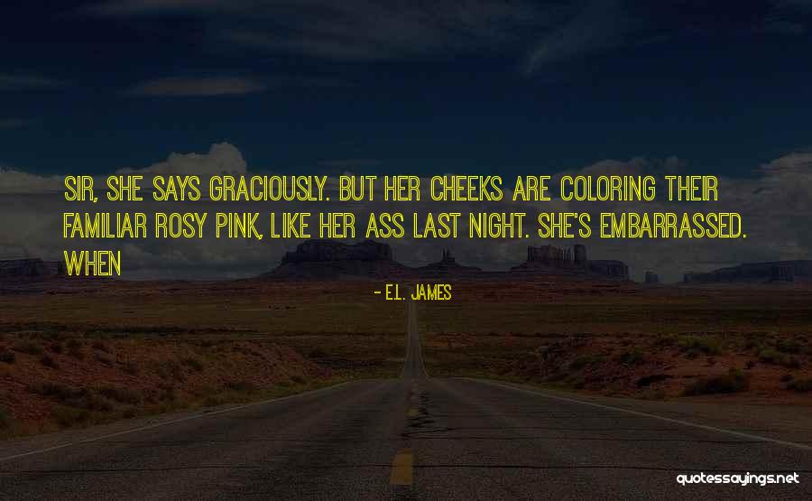 E Sir Quotes By E.L. James E Sir Quotes By E.L. James