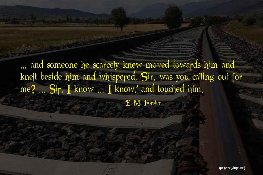 E Sir Quotes By E. M. Forster E Sir Quotes By E. M. Forster