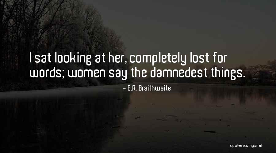 E Sir Quotes By E.R. Braithwaite E Sir Quotes By E.R. Braithwaite