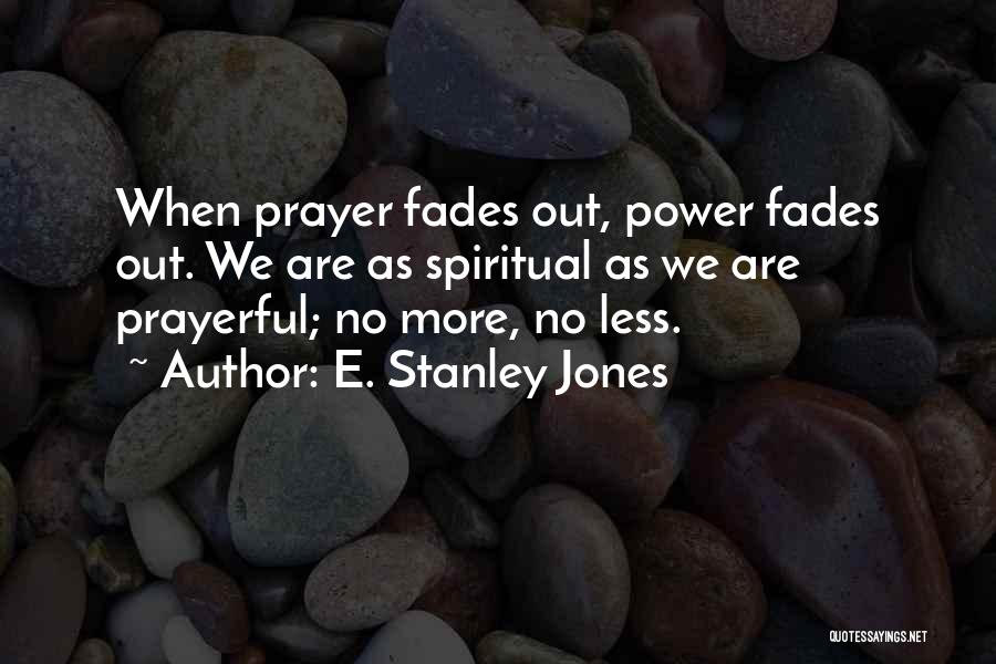 E. Stanley Jones Quotes 1074873