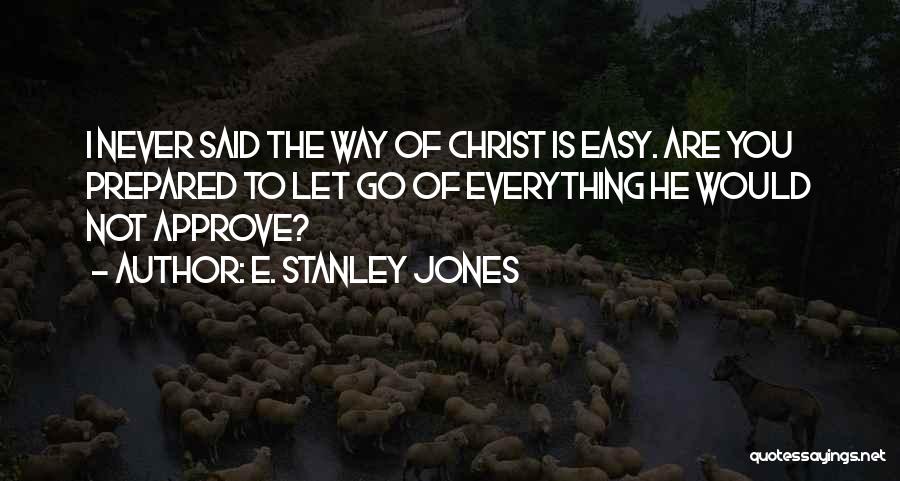 E. Stanley Jones Quotes 1136837