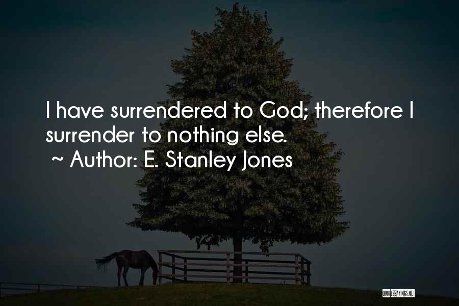 E. Stanley Jones Quotes 1539957