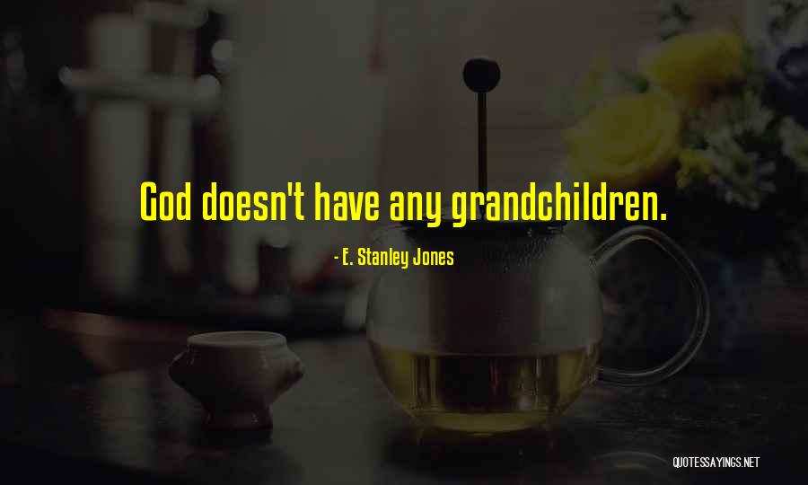 E. Stanley Jones Quotes 1871686 E. Stanley Jones Quotes 1871686