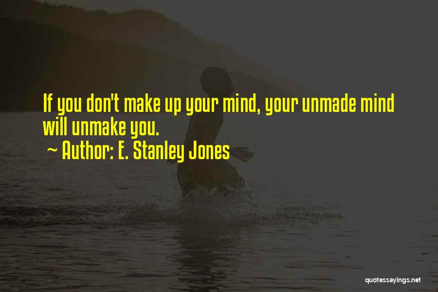 E. Stanley Jones Quotes 2041714