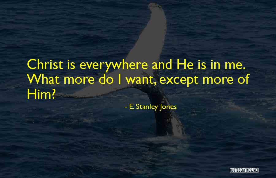 E. Stanley Jones Quotes 2147578 E. Stanley Jones Quotes 2147578