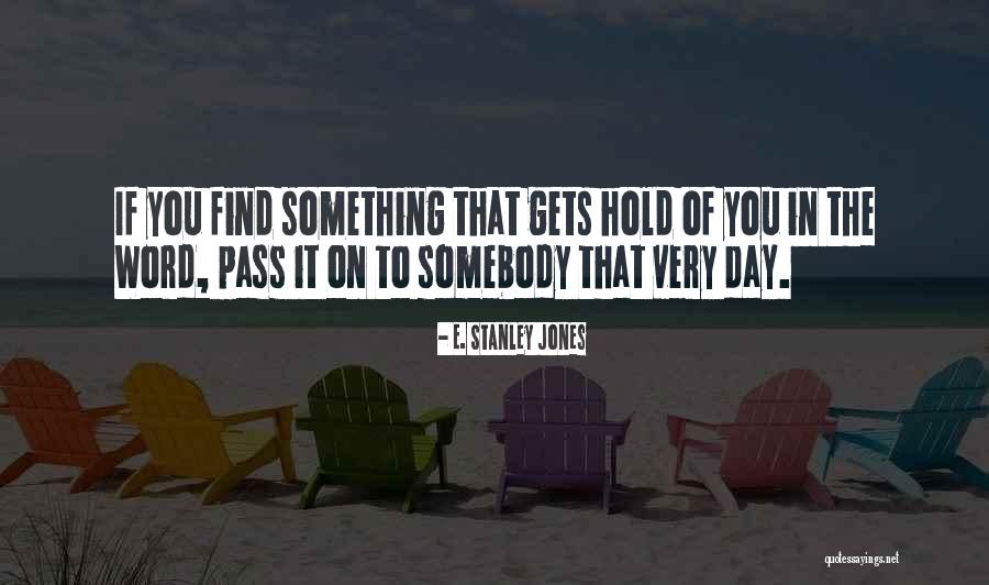 E. Stanley Jones Quotes 368475 E. Stanley Jones Quotes 368475