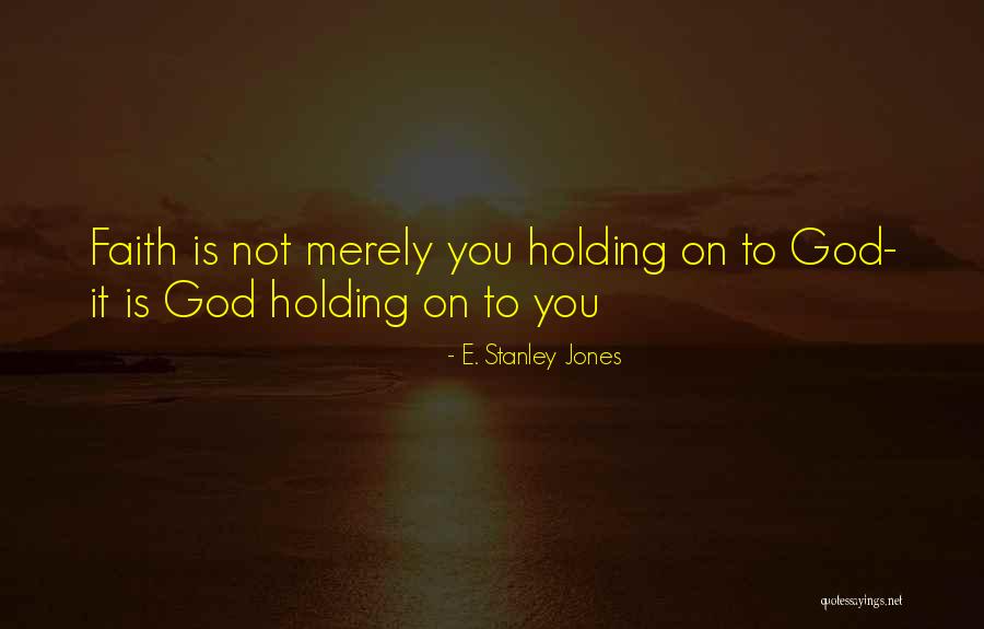 E. Stanley Jones Quotes 465496 E. Stanley Jones Quotes 465496