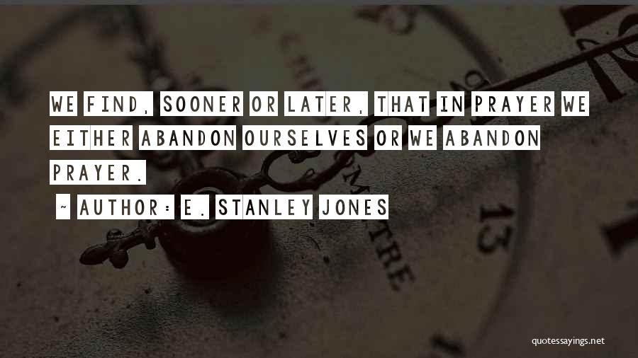 E. Stanley Jones Quotes 817929