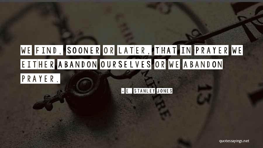 E. Stanley Jones Quotes 817929 E. Stanley Jones Quotes 817929