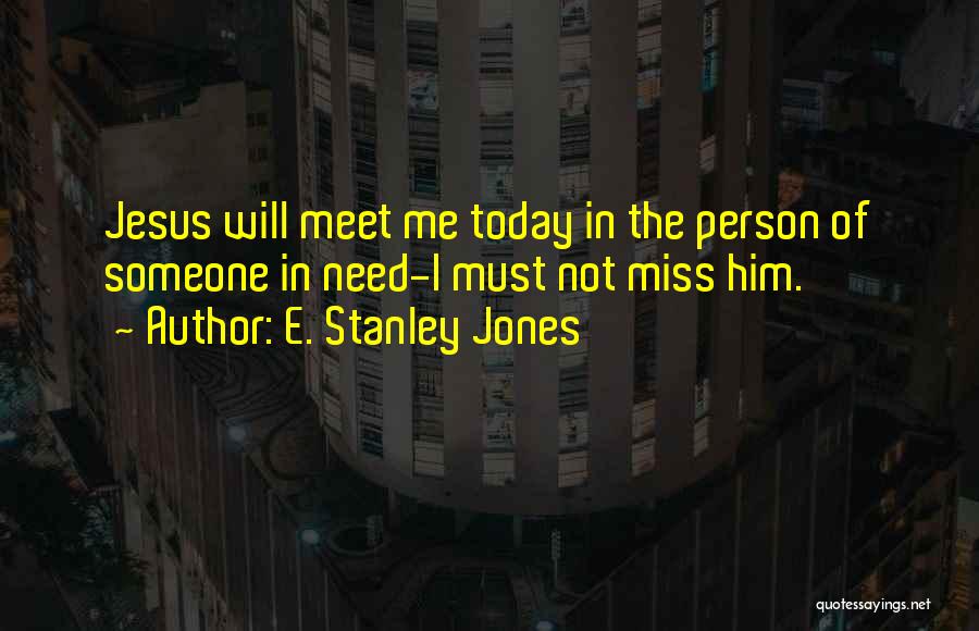 E. Stanley Jones Quotes 851146