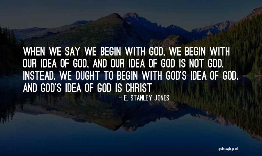 E. Stanley Jones Quotes 863085 E. Stanley Jones Quotes 863085