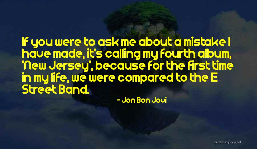 E Street Band Quotes By Jon Bon Jovi