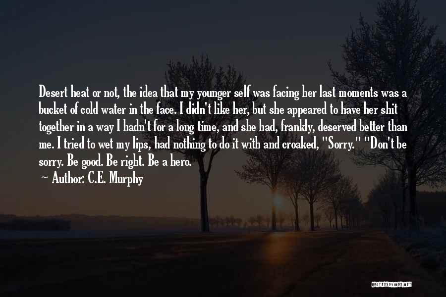 E.t.c Quotes By C.E. Murphy
