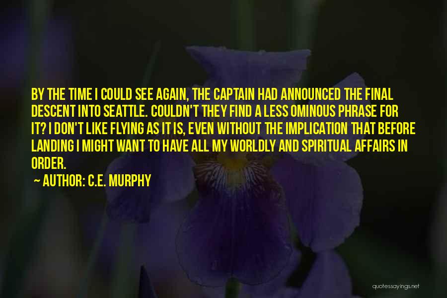 E.t.c Quotes By C.E. Murphy