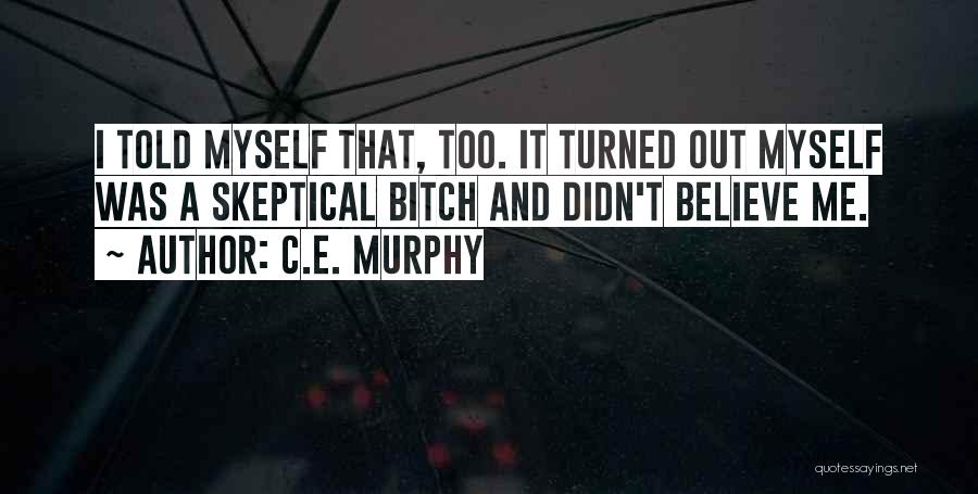 E.t.c Quotes By C.E. Murphy