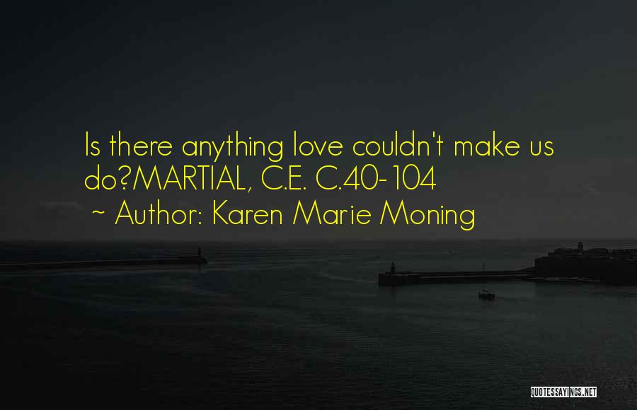 E.t.c Quotes By Karen Marie Moning