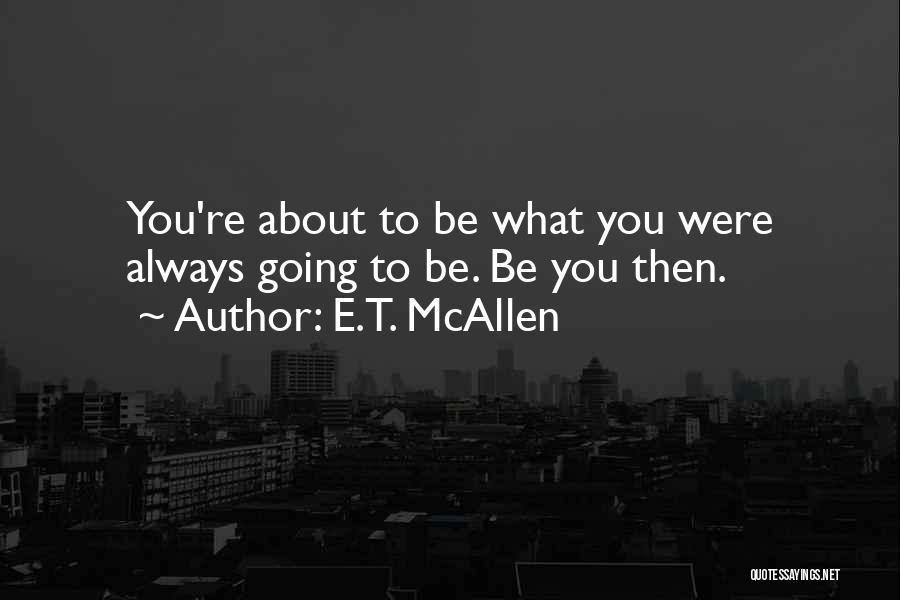 E.T. McAllen Quotes 2030565