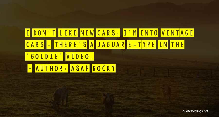 E Type Quotes By ASAP Rocky