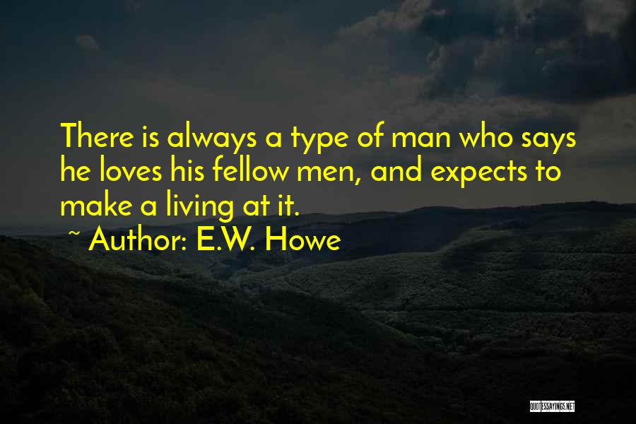 E Type Quotes By E.W. Howe
