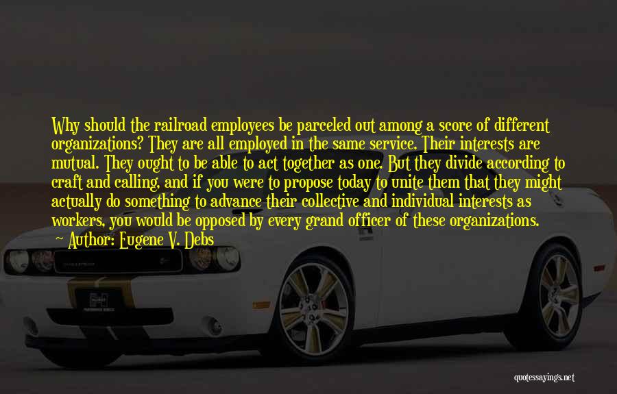 E.v. Debs Quotes By Eugene V. Debs