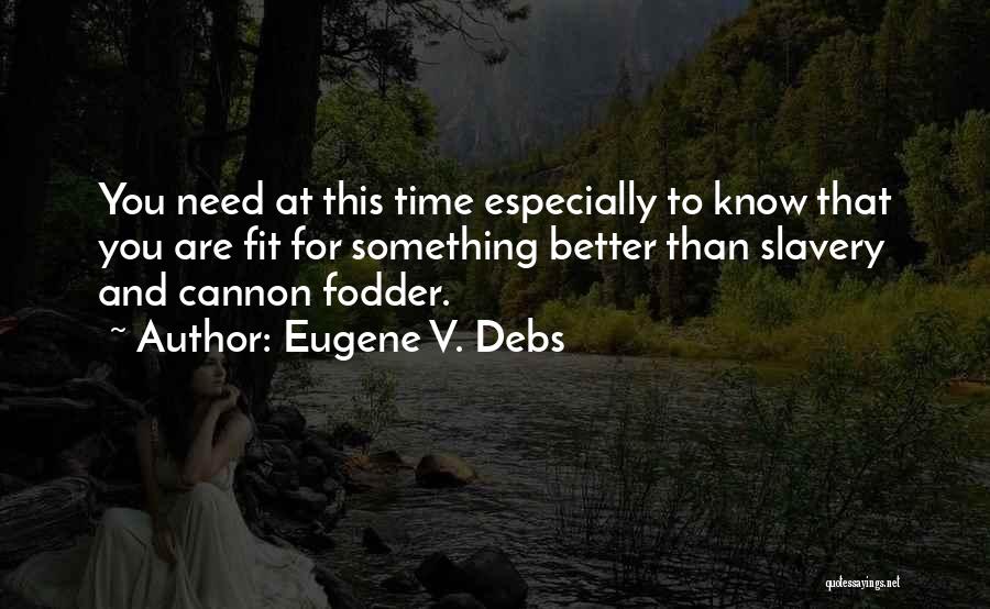 E.v. Debs Quotes By Eugene V. Debs