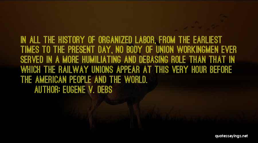 E.v. Debs Quotes By Eugene V. Debs