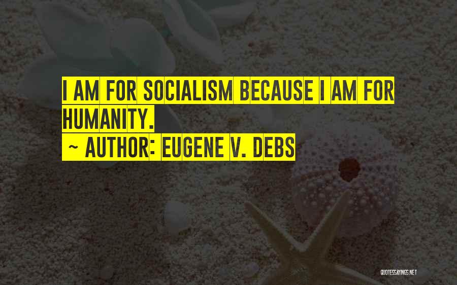 E.v. Debs Quotes By Eugene V. Debs