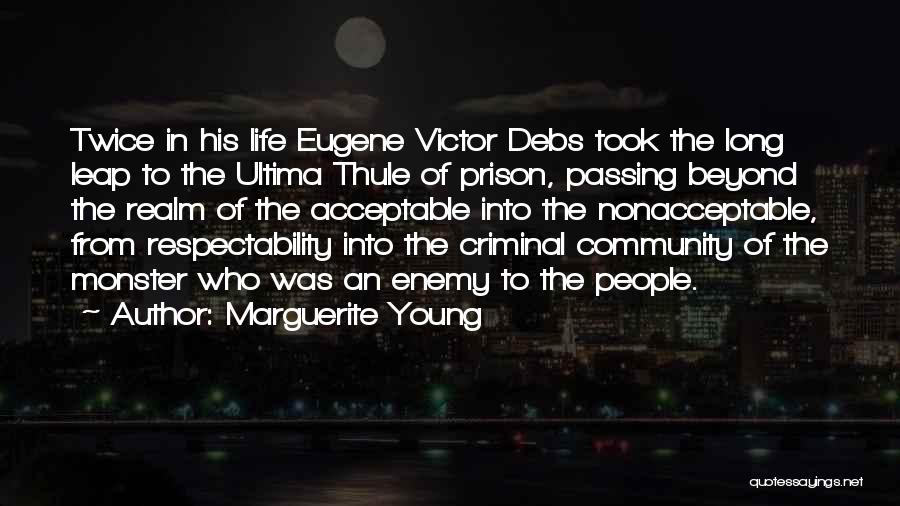 E.v. Debs Quotes By Marguerite Young