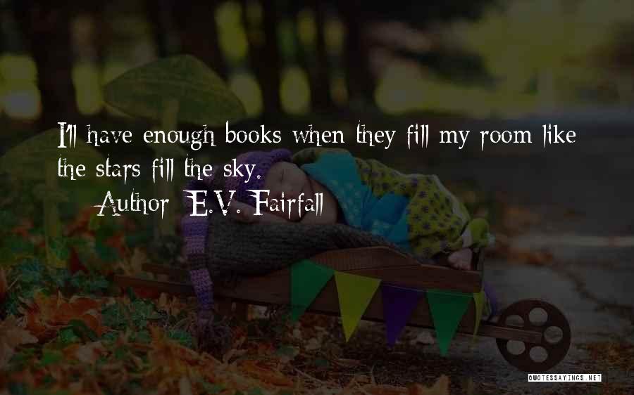 E.V. Fairfall Quotes 1680613