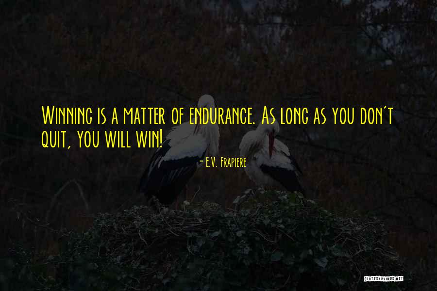E.V. Frapiere Quotes 360543 E.V. Frapiere Quotes 360543
