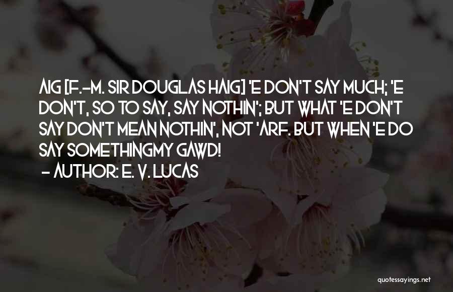 E. V. Lucas Quotes 2142462